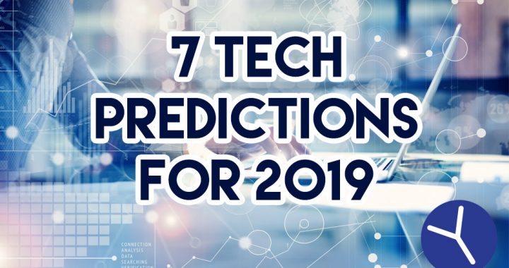 7 Tech Predictions For 2019